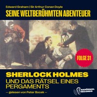 Sherlock Holmes und das Rätsel eines Pergaments (Seine weltberühmten Abenteuer, Folge 31) - Sir Arthur Conan Doyle - Hörbuch