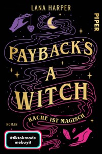 Payback's a Witch – Rache ist magisch - Lana Harper - E-Book