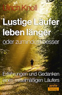 Lustige Läufer leben länger - oder zumindest besser - Ulrich Knoll - E-Book