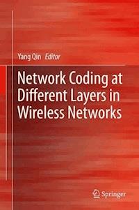 Network Coding at Different Layers in Wireless Networks -  - E-Book
