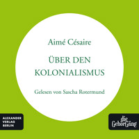 Über den Kolonialismus - Aimé Césaire - Hörbuch