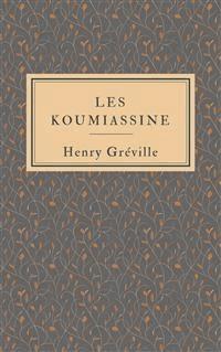 Les Koumiassine - Henry Gréville - E-Book