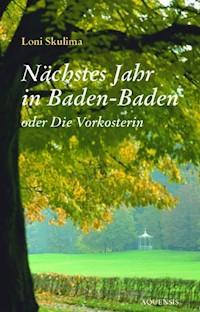 Nächstes Jahr in Baden-Baden - Loni Skulima - E-Book