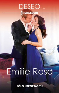 Sólo importas tú - Emilie Rose - E-Book