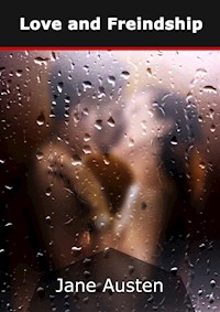 Love and Freindship - Jane Austen. - E-Book