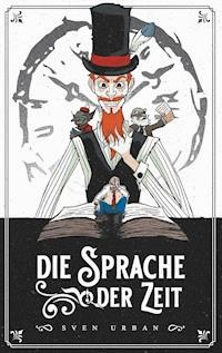 Die Sprache der Zeit - Sven Urban - E-Book
