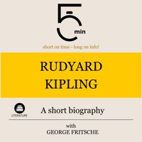 Rudyard Kipling: A short biography - 5 Minutes - Hörbuch