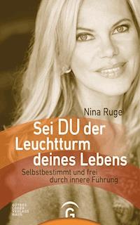 Sei DU der Leuchtturm deines Lebens - Nina Ruge - E-Book