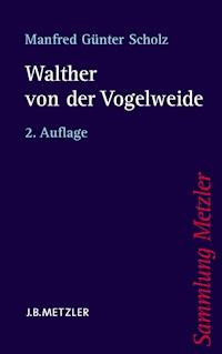 Walther von der Vogelweide - Manfred Günter Scholz - E-Book