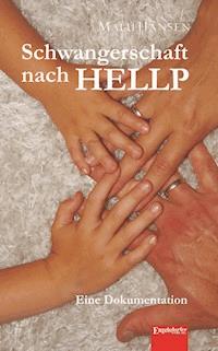 Schwangerschaft nach HELLP - Malu Hansen - E-Book
