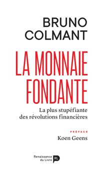 La monnaie fondante - Bruno Colmant - E-Book