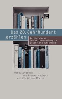 Das 20. Jahrhundert erzählen -  - E-Book