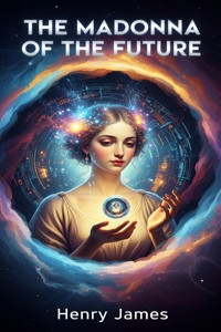 The Madonna of the Future - Henry James - E-Book