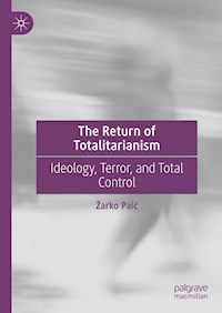The Return of Totalitarianism - Žarko Paić - E-Book