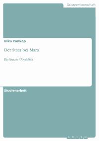 Der Staat bei Marx - Niko Pankop - kostenlos E-Book