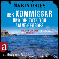 Der Kommissar und die Tote von Saint-Georges - Kommissar Philippe Lagarde - Ein Kriminalroman aus der Normandie, Band 11 (Ungekürzt) - Maria Dries - Hörbuch
