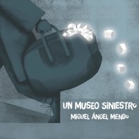 Un museo siniestro - Miguel Ángel Mendo - Hörbuch