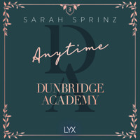 Anytime - Dunbridge Academy, Part 3 (Unabridged) - Sarah Sprinz - Hörbuch