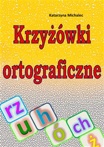 Krzyżówki ortograficzne - Michalec Katarzyna - E-Book
