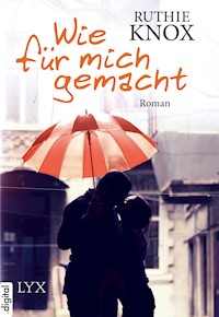 Wie für mich gemacht - Ruthie Knox - E-Book