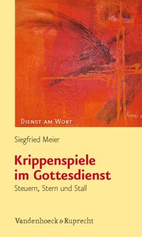 Krippenspiele im Gottesdienst - Siegfried Meier - E-Book