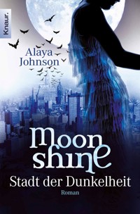 Moonshine - Stadt der Dunkelheit - Alaya Johnson - E-Book