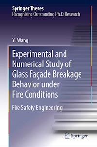 Experimental and Numerical Study of Glass Façade Breakage Behavior under Fire Conditions - Yu Wang - E-Book