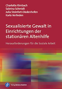 Sexualisierte Gewalt in Einrichtungen der stationären Altenhilfe - Charlotte Rimbach - E-Book