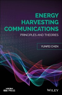Energy Harvesting Communications - Yunfei Chen - E-Book