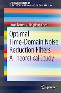 Optimal Time-Domain Noise Reduction Filters - Jacob Benesty - E-Book