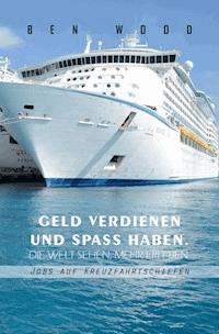 Jobs auf Kreuzfahrtschiffen - Ben Wood - E-Book