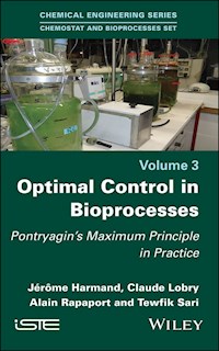 Optimal Control in Bioprocesses - Jerome Harmand - E-Book