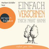 Einfach versöhnen - Basics der Achtsamkeit (Gekürzte Lesung) - Thich Nhat Hanh - Hörbuch