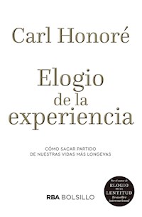 Elogio de la experiencia - Carl Honoré - E-Book