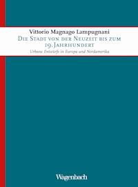 Die Stadt von der Neuzeit bis zum 19. Jahrhundert - Vittorio Magnago Lampugnani - E-Book