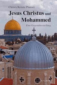 Jesus Christus und Mohammed - Christel Plunser - E-Book