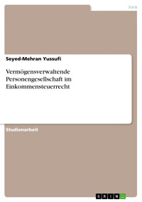 Vermögensverwaltende Personengesellschaft im Einkommensteuerrecht - Seyed-Mehran Yussufi - E-Book