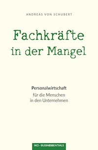 Fachkräfte in der Mangel - Andreas von Schubert - E-Book