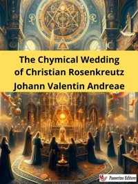 The Chymical Wedding of Christian Rosenkreutz - Johann Valentin Andreae - E-Book