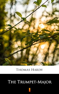 The Trumpet-Major - Thomas Hardy. - E-Book