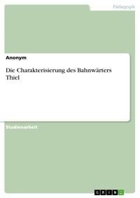 Die Charakterisierung des Bahnwärters Thiel -  - E-Book