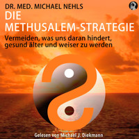 Die Methusalem-Strategie - Dr. med. Michael Nehls - Hörbuch