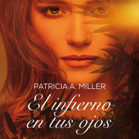 El infierno en tus ojos - Patricia A. Miller - Hörbuch