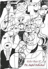 Die Außer-Irdischen - Walter Rupp - E-Book