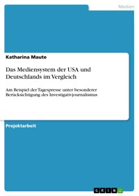 Das Mediensystem der USA und Deutschlands im Vergleich - Katharina Maute - E-Book