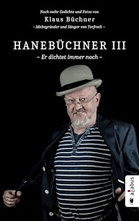 Hanebüchner III. Er dichtet immer noch - Klaus Büchner - E-Book