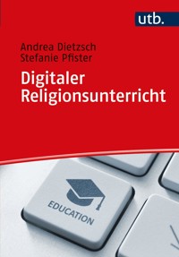 Digitaler Religionsunterricht - Andrea Dietzsch - E-Book