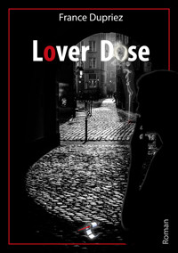 Lover Dose - France Dupriez - E-Book
