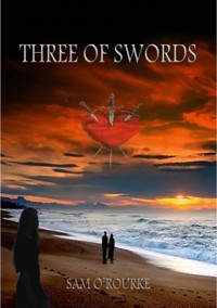 Three Of Swords - Sam O'Rourke - E-Book