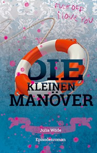 Die kleinen Manöver - Julia Wörle - E-Book